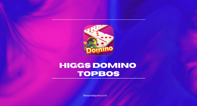 Higgs Domino Topbos Com Versi Premium Unlimited Chip Terbaru 2022